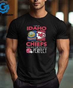 I Live In Idaho And I Love The Kansas City Chiefs Which Means I’m Pretty Much Perfect T Shirt