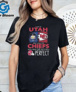I Live In Utah And I Love The Kansas City Chiefs Which Means I’m Pretty Much Perfect T Shirt