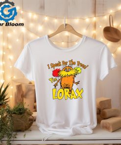 I Speak For The Trees The Lorax shirt