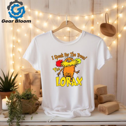 I Speak For The Trees The Lorax shirt