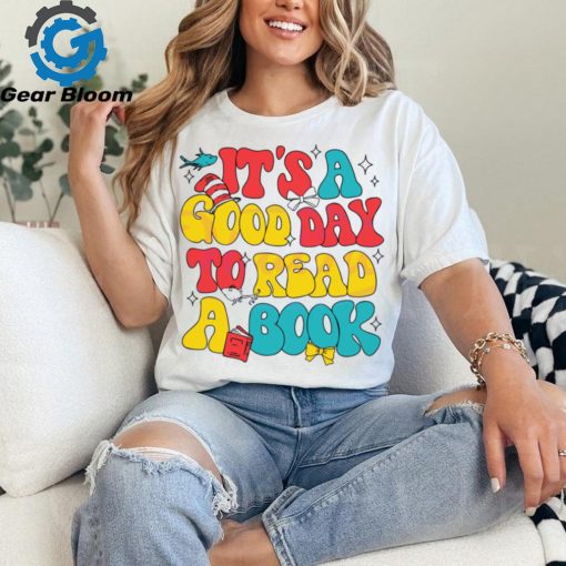 Its A Good Day To Read A Book shirt