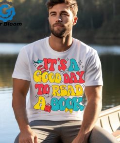 Its A Good Day To Read A Book shirt