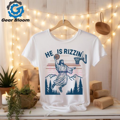 Jesus Basketball Easter He Is Rizzin shirt