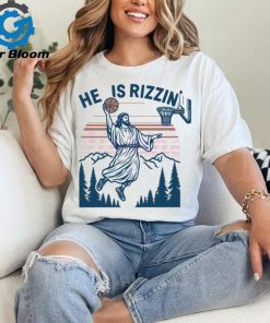 Jesus Basketball Easter He Is Rizzin shirt