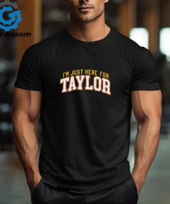 Kansas City Chiefs I’m just here for Taylor font shirt
