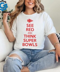 Kansas City Chiefs see red and think Super Bowls 2024 shirt