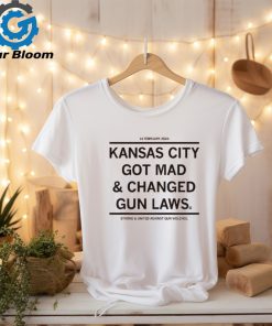 Kansas City Got Mad And Changed Gun Laws T shirt