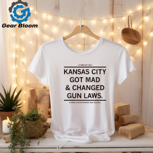 Kansas City Got Mad And Changed Gun Laws T shirt