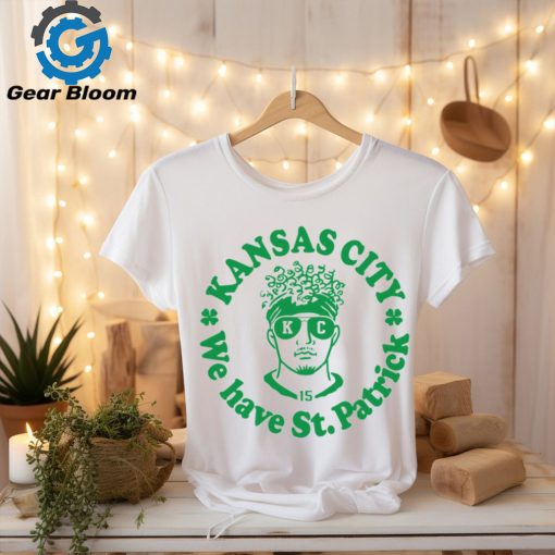 Kansas City We Have St Patrick shirt