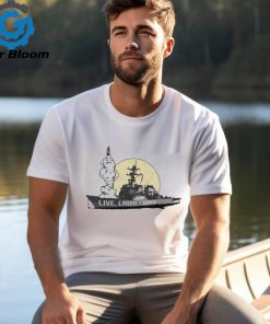 Live laugh launch destroyer shirt