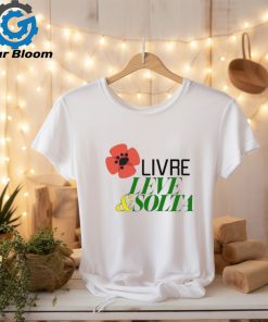 Livre leve and solta shirt