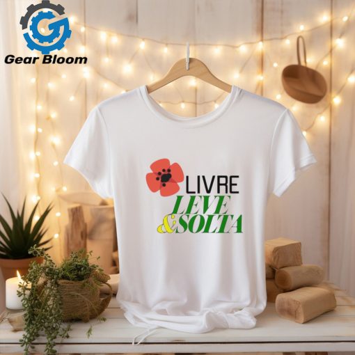 Livre leve and solta shirt