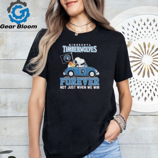 Minnesota Timberwolves Forever Not Just When We Win Shirt