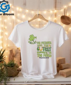 My Patients Are The Cutest Clovers In The Patch shirt