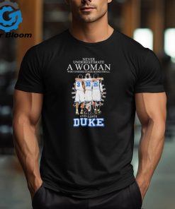 Never Underestimate a Woman who understands Basketball and loves Duke 2024 Signatures Shirt