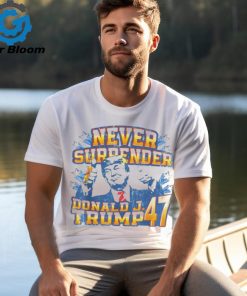 Never surrender Donald J. Trump 47 shirt