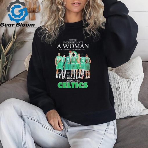 Never underestimate a woman who understands basketball and loves Celtics 2024 signatures shirt