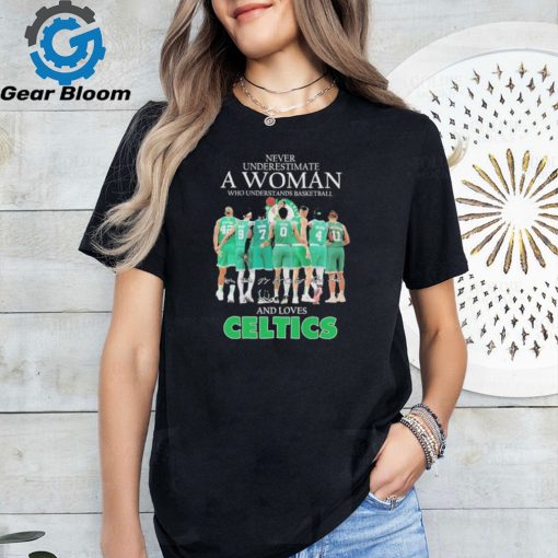 Never underestimate a woman who understands basketball and loves Celtics 2024 signatures shirt