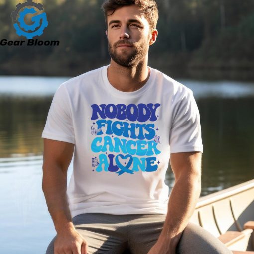 Nobody Fights Cancer Alone Colon Cancer Awareness shirt