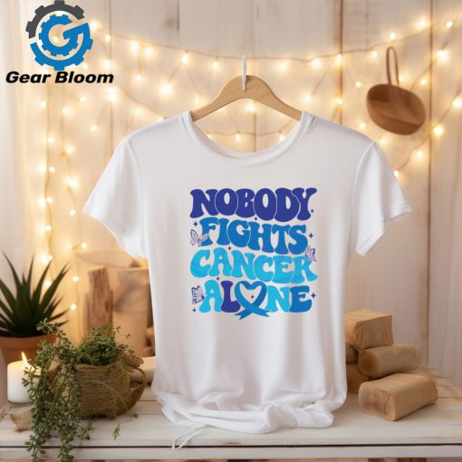 Nobody Fights Cancer Alone Colon Cancer Awareness shirt