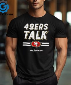San Francisco 49ers Talk Big 0 tires The team you trust shirt