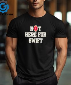 San Francisco 49ers not here for swift shirt