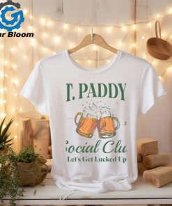 St Paddys Social Club Lets Get Lucked Up shirt