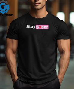 Stay Sober Valentine’s Shirt