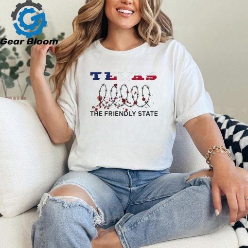 Texas The Friendly State Shirt