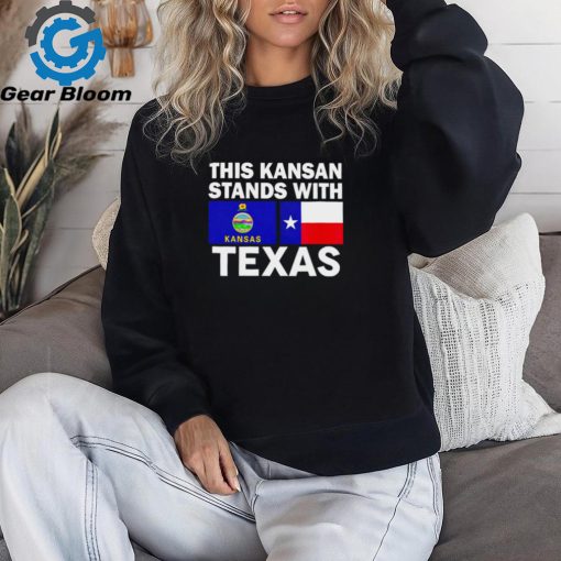 This Kansan stands with Texas shirt