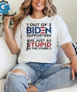 1 Out Of 3 Biden Supporters shirt