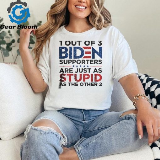 1 Out Of 3 Biden Supporters shirt