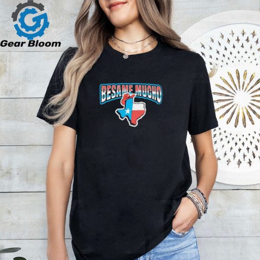 Besame Mucho Texas shirt