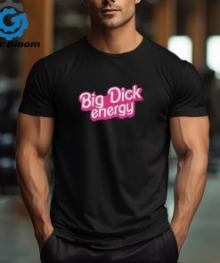 Big Dick Energy Barbie Shirt