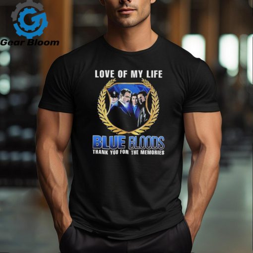 Blue Bloods Love Of My Life Thank You For The Memories photo shirt