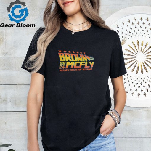 Brown Mcfly 2024 where we’re going we don’t need roads shirt