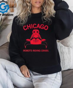 Chicago Robots Riding Crabs T Shirt