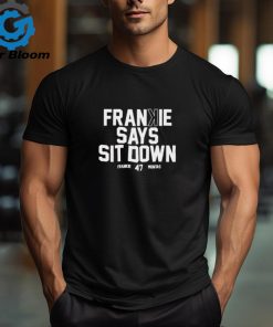 Cincinnati Reds Frankie Montas 47 Says Sit Down T Shirt