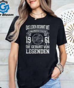 DAS LEBEN BEGINNT MIT 1961 DIE GEBURT VON LEGENDEN SHIRT