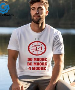 Do Moore Be Moore 4 Moore T shirt