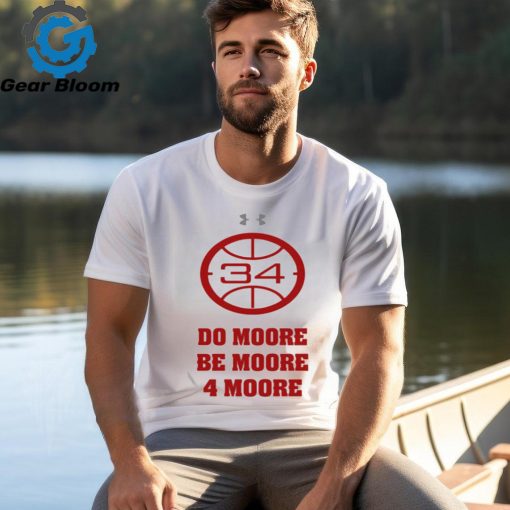 Do Moore Be Moore 4 Moore T shirt