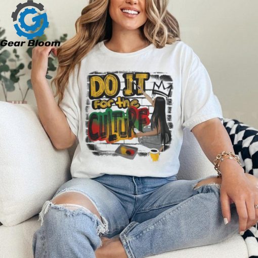 Do it for the Culture Shirts