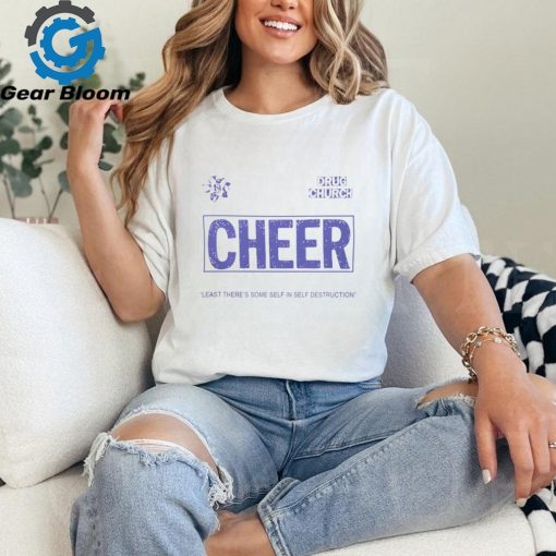 Drug Church Merch Cheer T Shirt