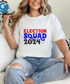 Election squad 2024 Shirt