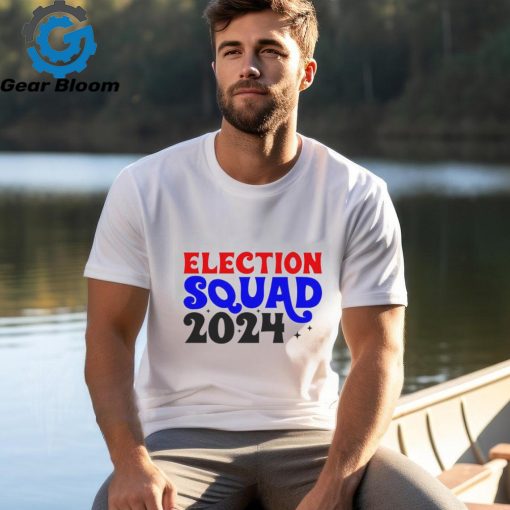 Election squad 2024 Shirt