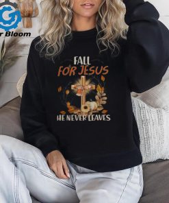 FALL FOR JESUS HE NEVER LEAVES, CROSS, MAPLE LEAVES, AUTUMN, JESUS T SHIRT