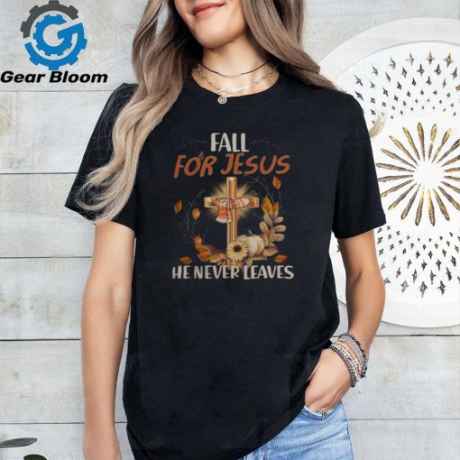 FALL FOR JESUS HE NEVER LEAVES, CROSS, MAPLE LEAVES, AUTUMN, JESUS T SHIRT