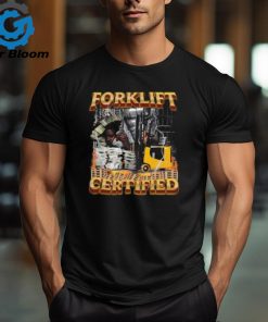 Forklift Certified Money Shirt