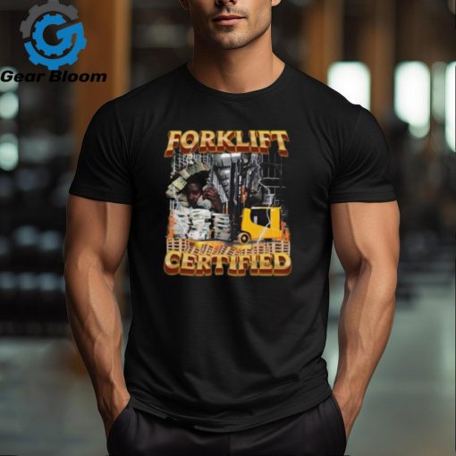 Forklift Certified Money Shirt