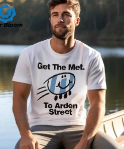 Get the Met to Arden Street shirt